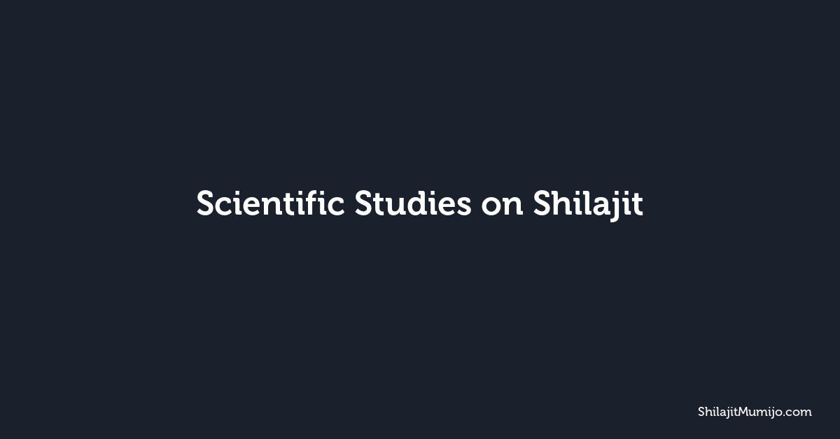 Scientific Studies on Shilajit: What Research Shows About Fulvic Acid