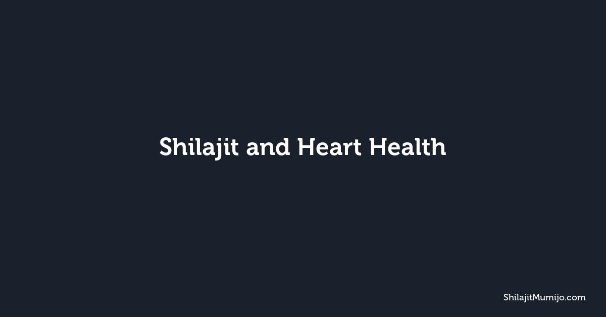 Shilajit and Heart Health: Minerals for Cardiovascular Wellness