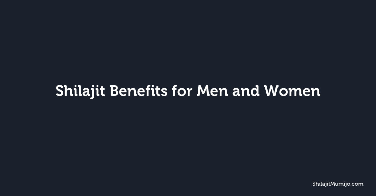 Shilajit Benefits for Men and Women: A Side-by-Side Comparison