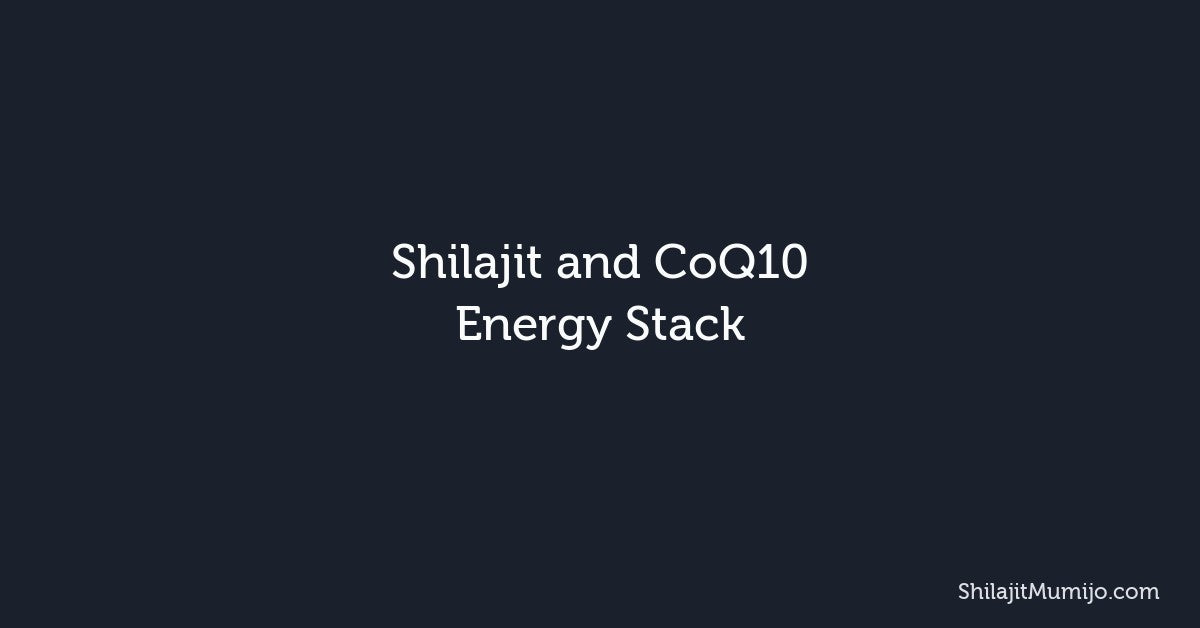 Shilajit and CoQ10: Mitochondrial Energy Stack Explained