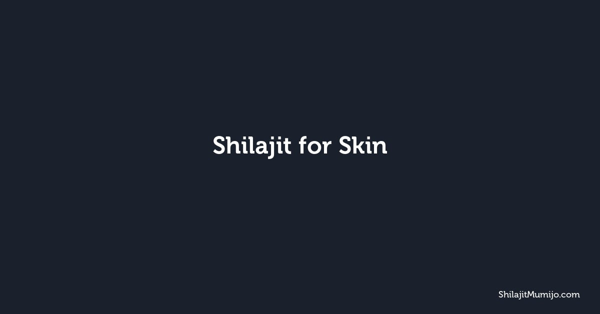 Shilajit for Skin: Anti-Aging Benefits of Fulvic Acid