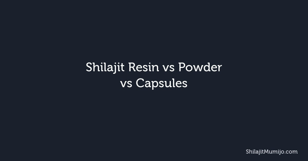 Shilajit Resin vs Powder vs Capsules: Which Form Is Best?