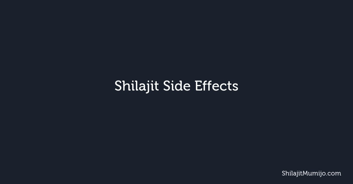 Shilajit Side Effects: Risks, Safety, and What to Expect